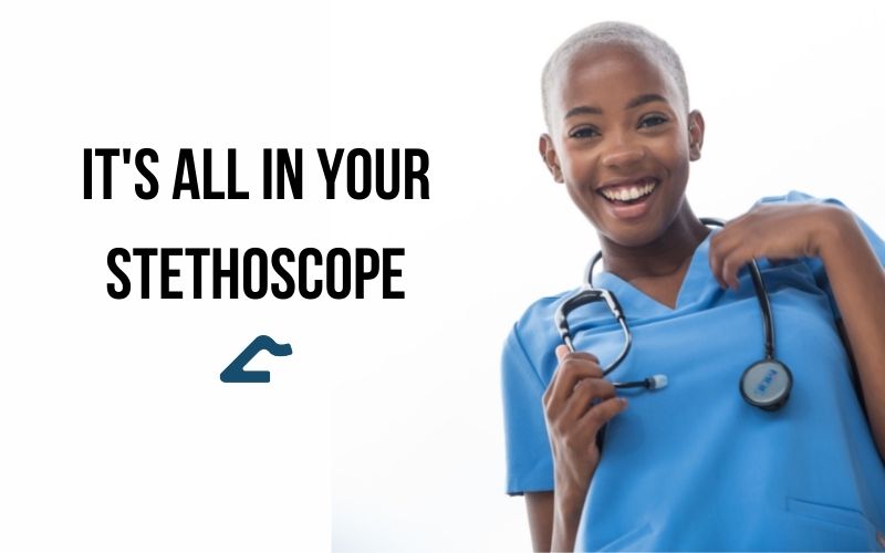 It’s all in Your Stethoscope!